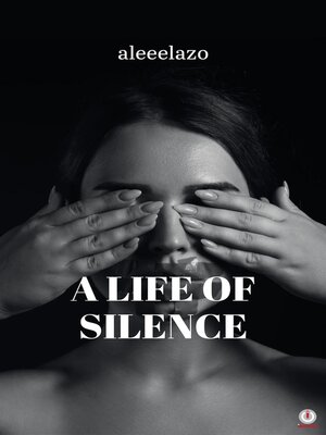 cover image of A LIFE OF SILENCE